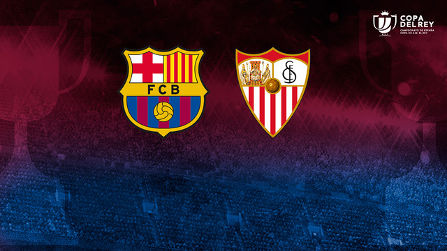 El Sevilla será el rival del FC Barcelona en la final de Copa del Rey