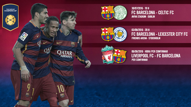 El Celtic, el Leicester City y el Liverpool, rivales del Barça en la 2016 International Champions Cup